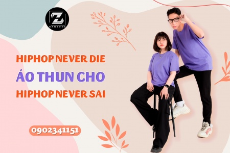HIPHOP NEVER DIE, ÁO THUN CHO HIPHOP NEVER SAI